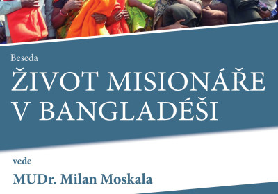 Život misionáře v Bangladéši. MUDr. Milan Moskala